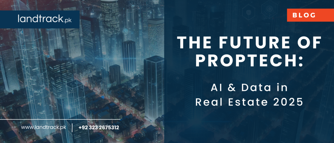 Futuristic smart city with AI in real estate, PropTech automation, data-driven property insights, and digital real estate analytics. Cover image for the blog 'The Future of PropTech: AI & Data in Real Estate 2025' by Landtrack.pk.