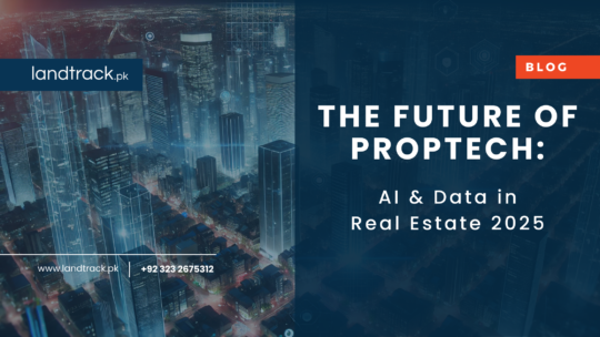 Futuristic smart city with AI in real estate, PropTech automation, data-driven property insights, and digital real estate analytics. Cover image for the blog 'The Future of PropTech: AI & Data in Real Estate 2025' by Landtrack.pk.