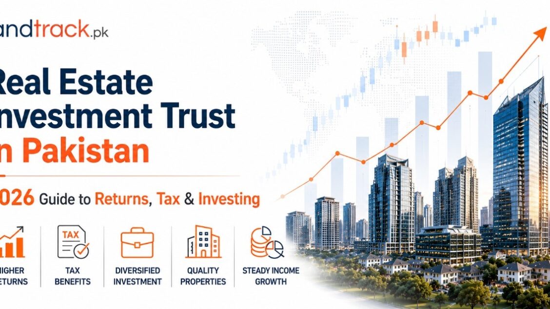 Real Estate Investment Trust in Pakistan: 2026 Guide
