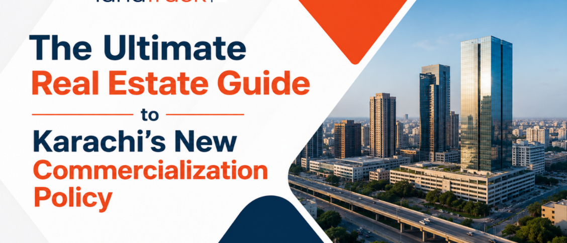 The Ultimate Real Estate Guide to Karachi's New Commercialization Policy