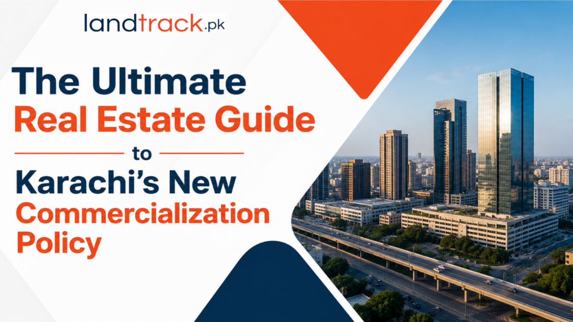 The Ultimate Real Estate Guide to Karachi's New Commercialization Policy